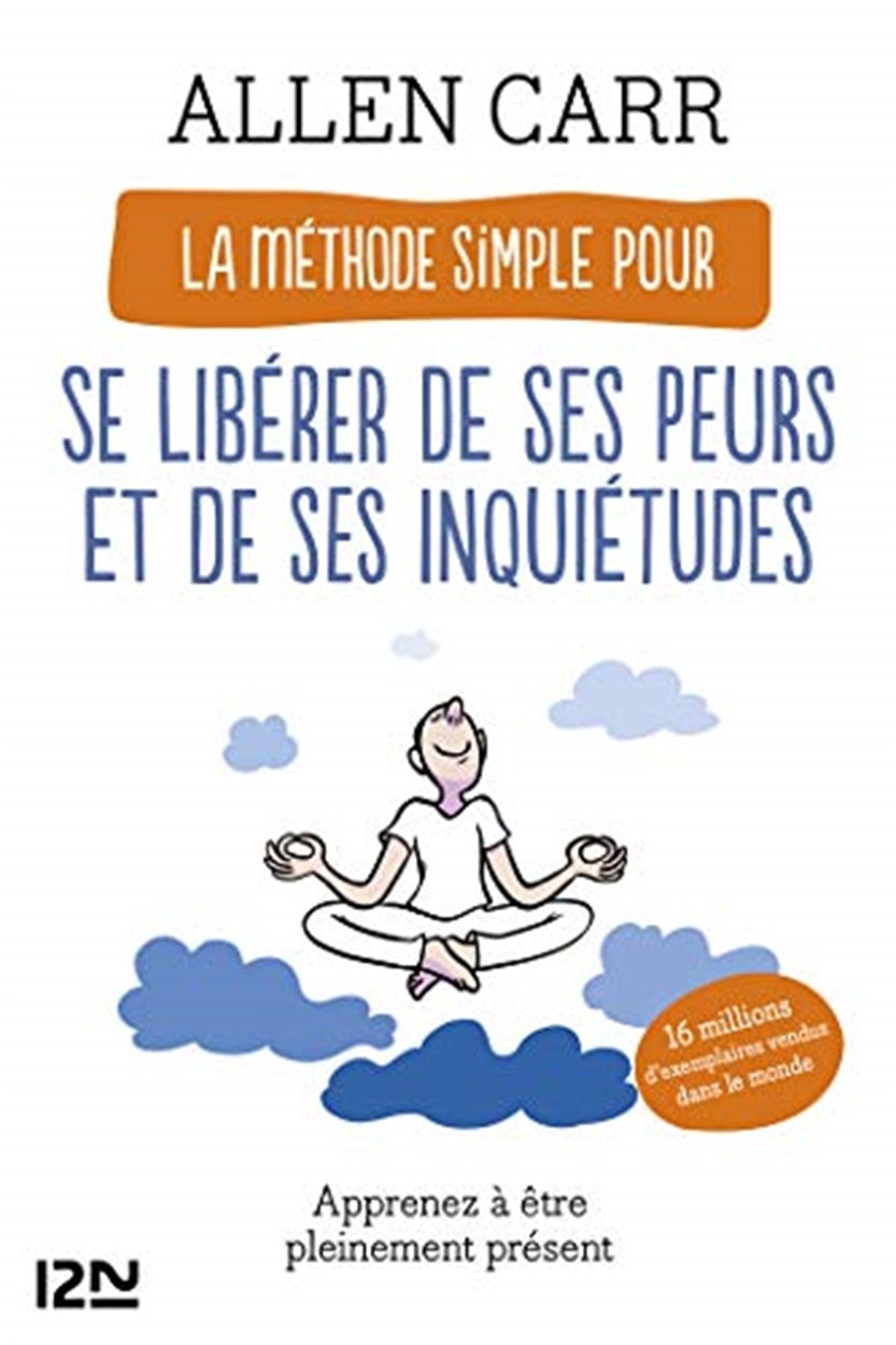 Cover image for La Méthode simple pour se libérer de ses peurs et de ses inquiétudes, isbn: 9782823872101