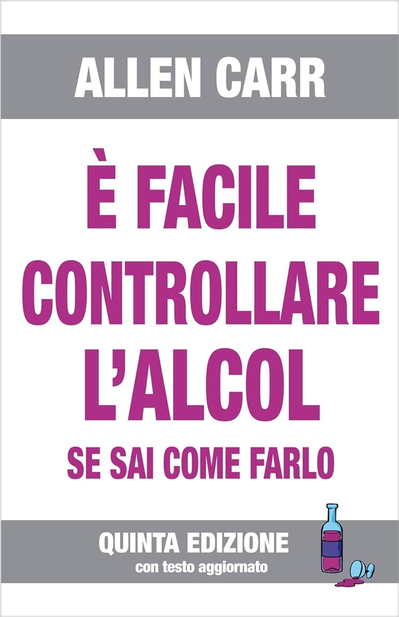 Cover image for È facile controllare l'alcool se sai come farlo, isbn: 9788890123313