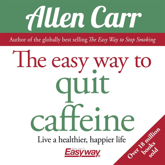 Cover image for The Easy Way to Quit Caffeine, isbn: 9781398823334