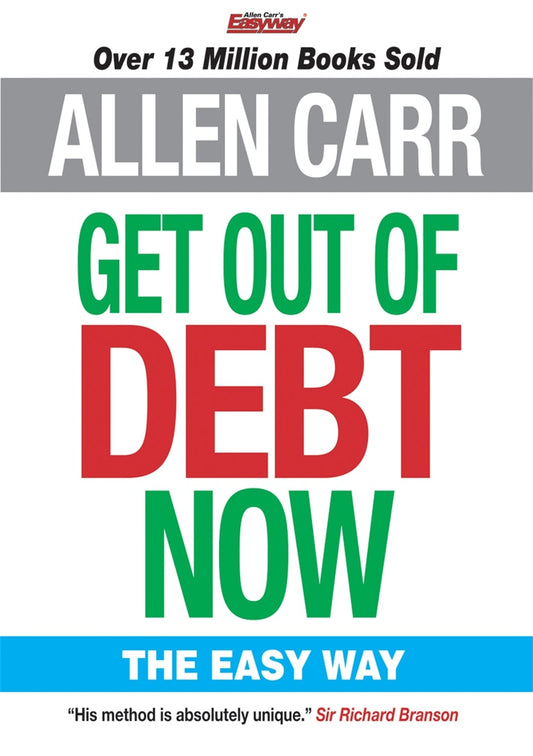 Cover image for Allen Carr's Get Out of Debt Now, isbn: 9781782123613