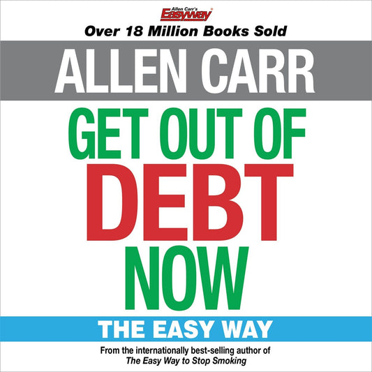 Cover image for Allen Carr's Get Out of Debt Now, isbn: 9781784280338