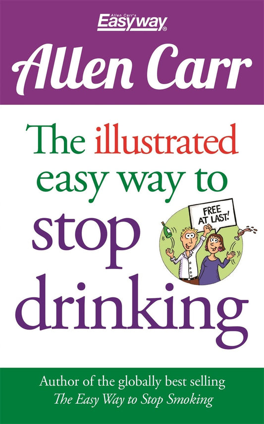 Cover image for The Illustrated Easy Way to Stop Drinking, isbn: 9781784280895