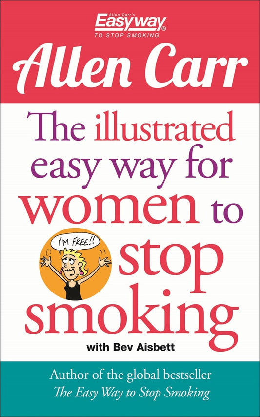 Cover image for The Illustrated Easy Way for Women to Stop Smoking, isbn: 9781789500981