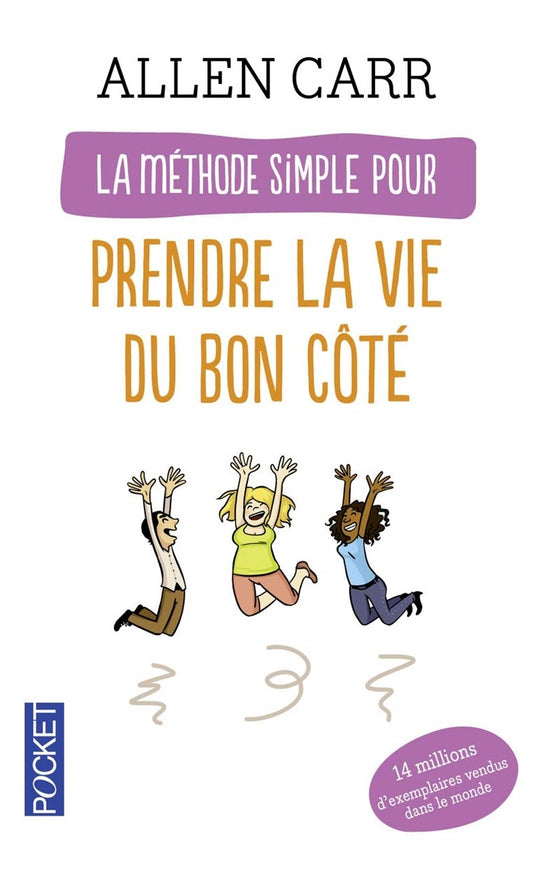 Cover image for La méthode simple pour prendre la vie du bon côté, isbn: 9782266156882