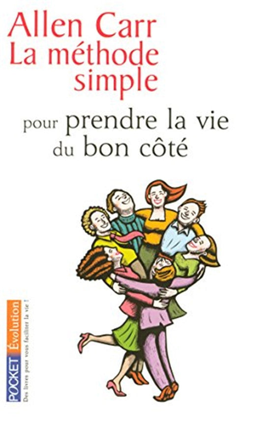 Cover image for La méthode simple pour prendre la vie du bon côté, isbn: 9782266229616