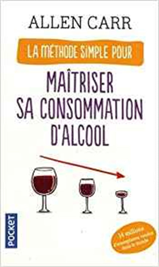 Cover image for La méthode simple pour maîtriser sa consommation d'alcool, isbn: 9782266297011