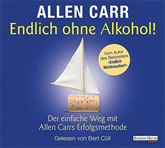 Cover image for Endlich ohne Alkohol!: Der einfache Weg mit Allen Carrs Erfolgsmethode, isbn: 9783837126143