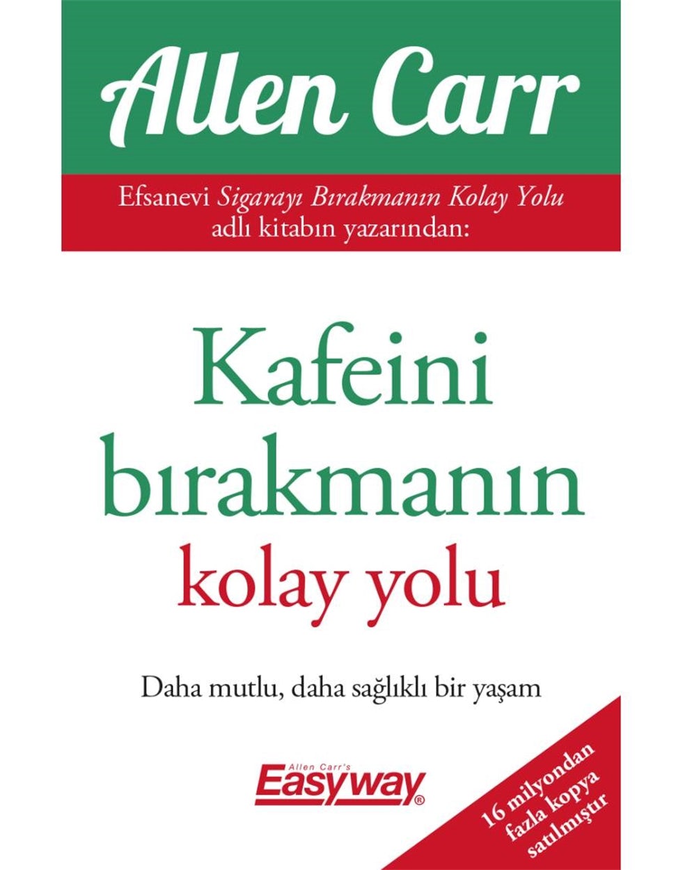 Cover image for Kafeini Birakmanin Kolay Yolu, isbn: 9786258471120